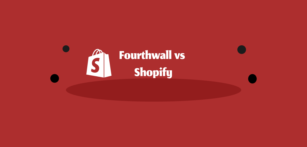 Fourthwall vs Shopify