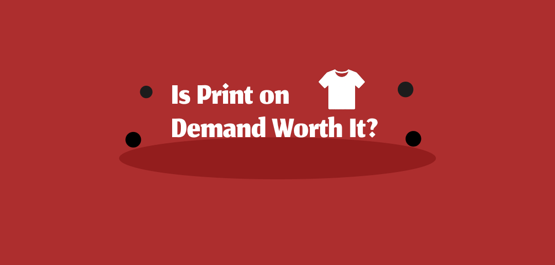 Is Print on Demand Worth It?