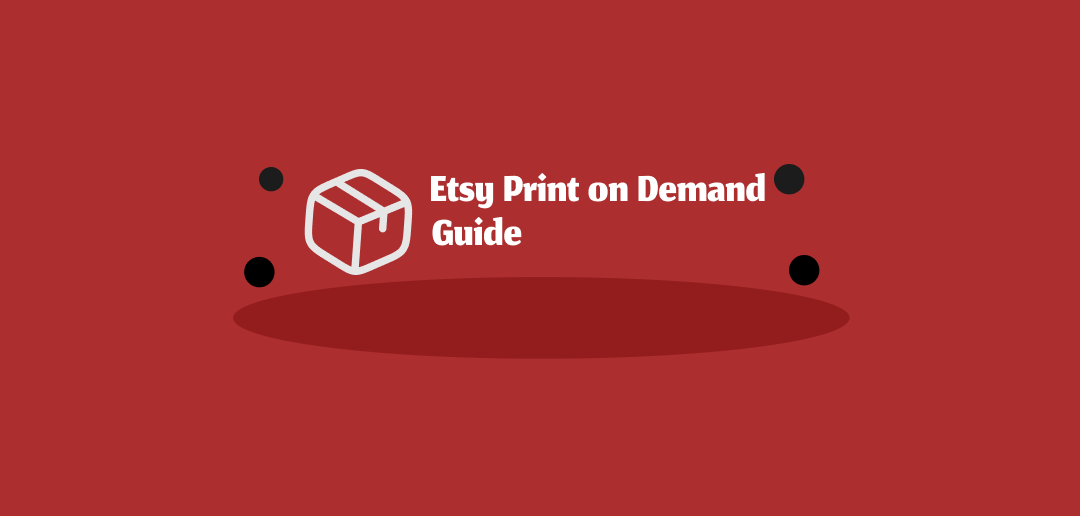 Etsy Print On Demand Guide